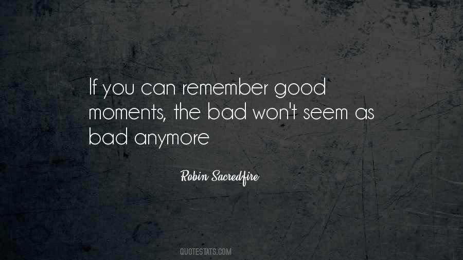Quotes About Bad Moments #1412728 Quotes About Bad Moments #1412728