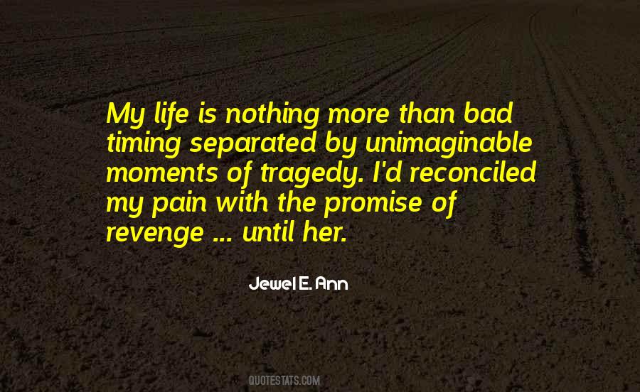 Quotes About Bad Moments #1638551 Quotes About Bad Moments #1638551