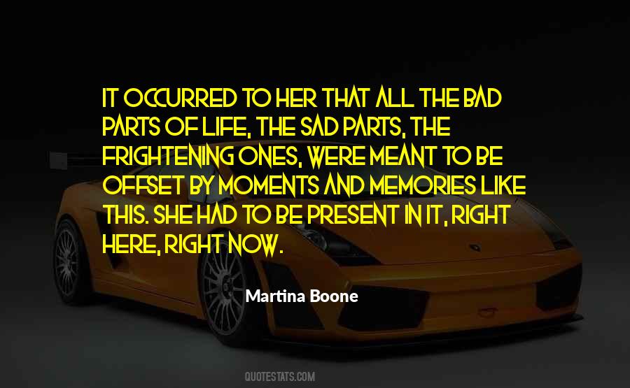 Quotes About Bad Moments #235613 Quotes About Bad Moments #235613