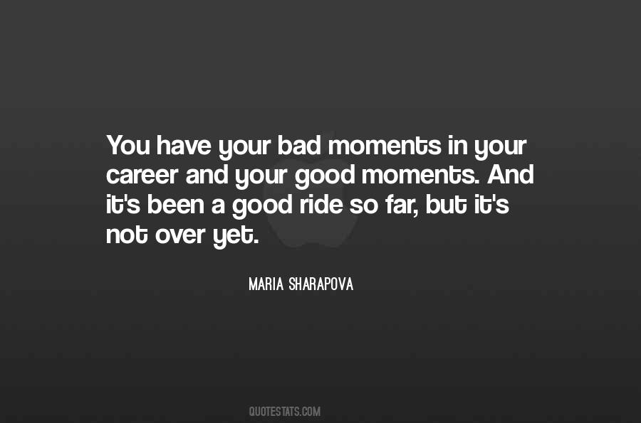 Quotes About Bad Moments #423014 Quotes About Bad Moments #423014