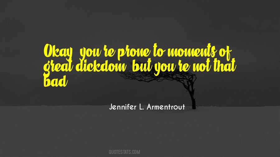 Quotes About Bad Moments #653489 Quotes About Bad Moments #653489