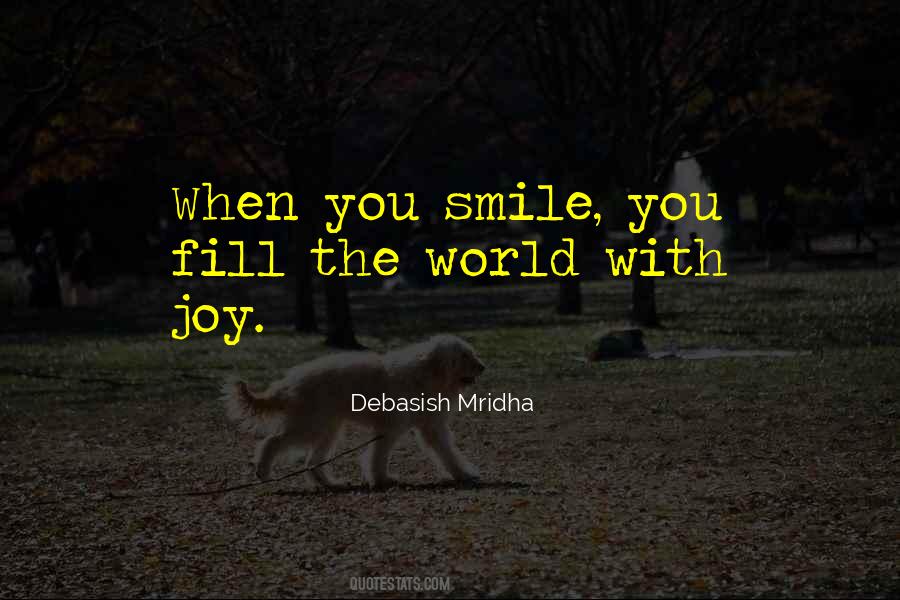 Fill The World With Joy Quotes #375473