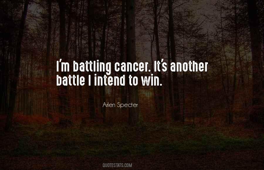 Quotes About Battling Cancer #235161