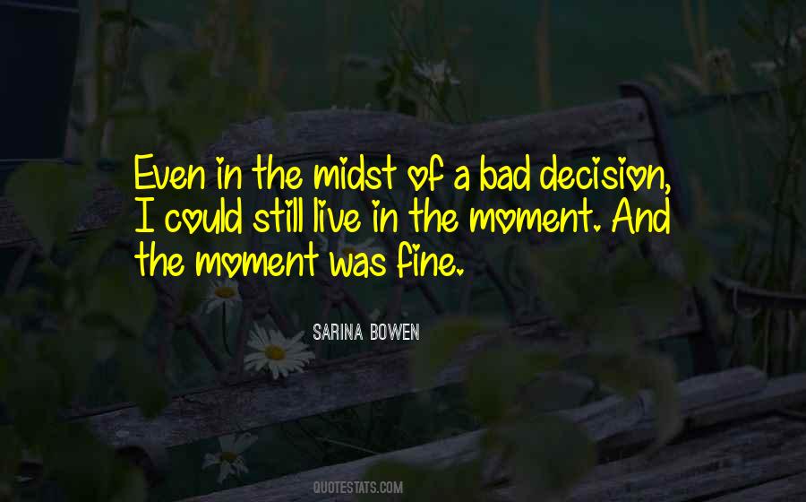 Moment Of Decision Quotes #1529479