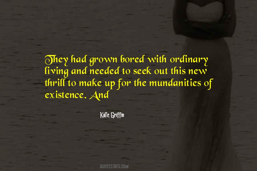 Quotes About Out Of The Ordinary #734797 Quotes About Out Of The Ordinary #734797