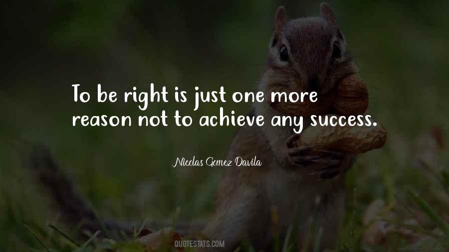 Quotes About Doing The Right Thing For The Right Reason #1858741