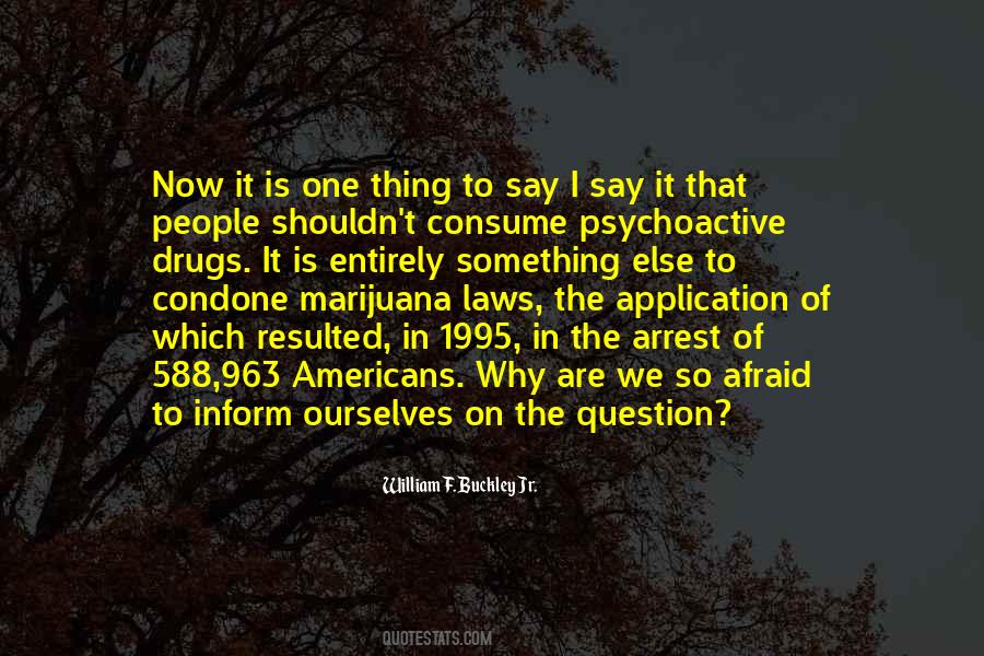 Quotes About Psychoactive Drugs #44635