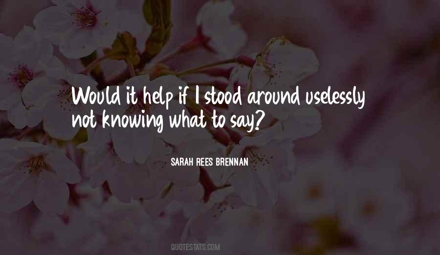 Quotes About Knowing What To Say #835854