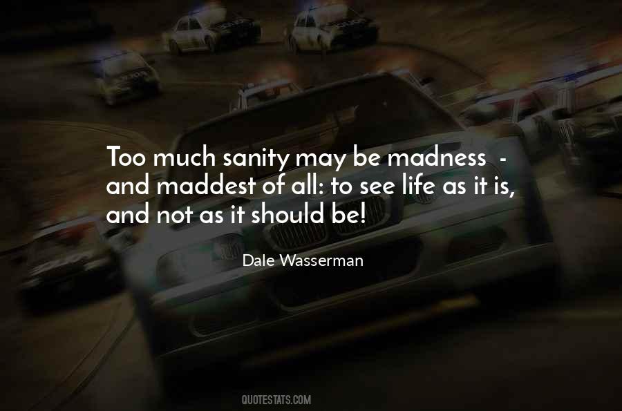 Quotes About Madness And Sanity #599656