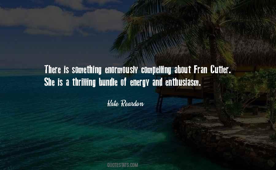 Quotes About Energy And Enthusiasm #191197