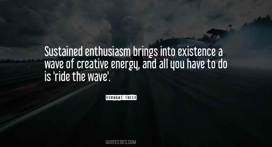 Quotes About Energy And Enthusiasm #682087