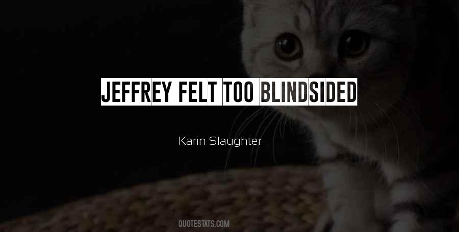 Quotes About Blindsided #999054