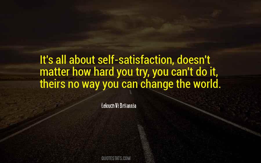 Quotes About Self Satisfaction #1854452