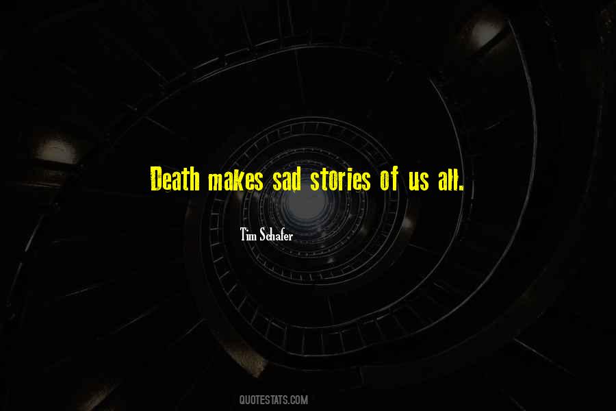 Quotes About Sad Stories #1142871