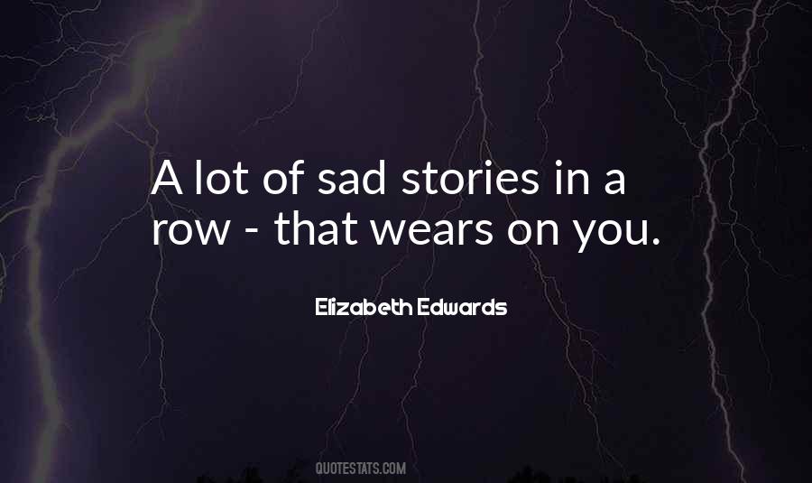 Quotes About Sad Stories #1689124
