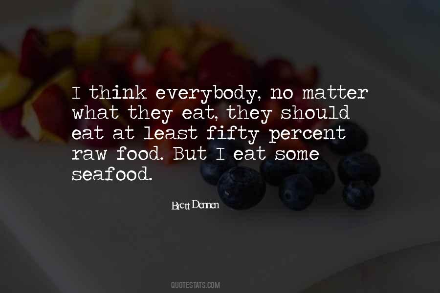 Quotes About Raw Food #285743