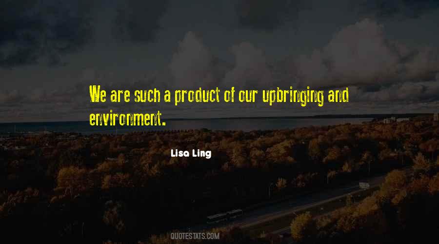 Quotes About Product Of Your Environment #457646