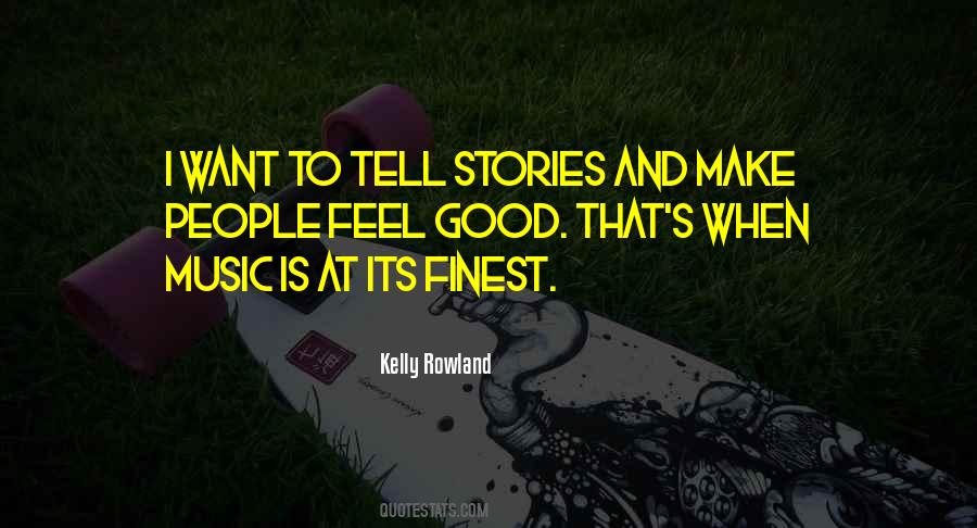 Feel Good Stories Quotes #1309959