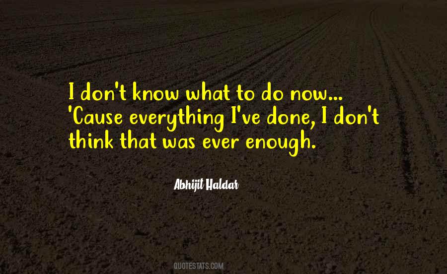 Quotes About Don't Know What To Do #1359755