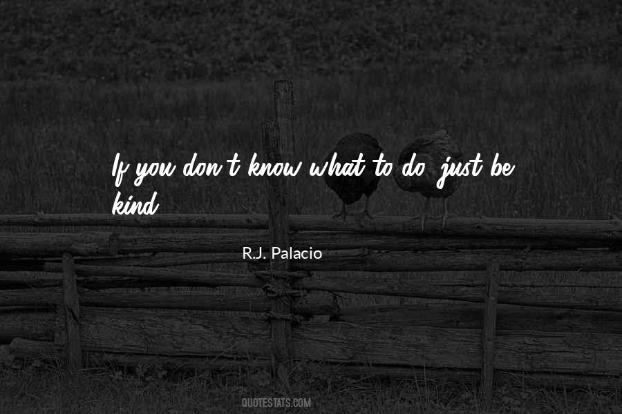 Quotes About Don't Know What To Do #1407298