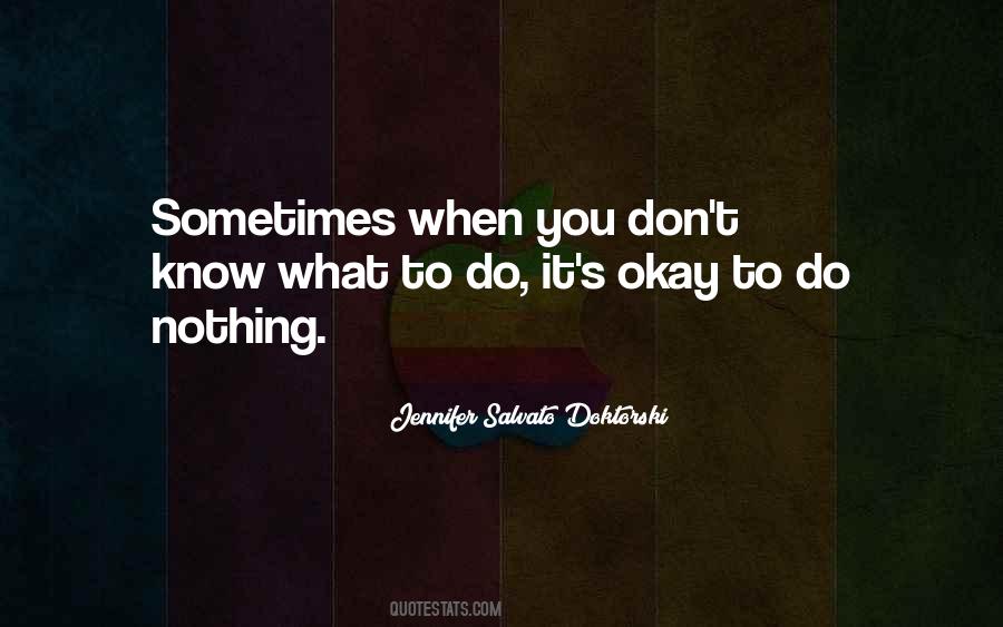 Quotes About Don't Know What To Do #1648050