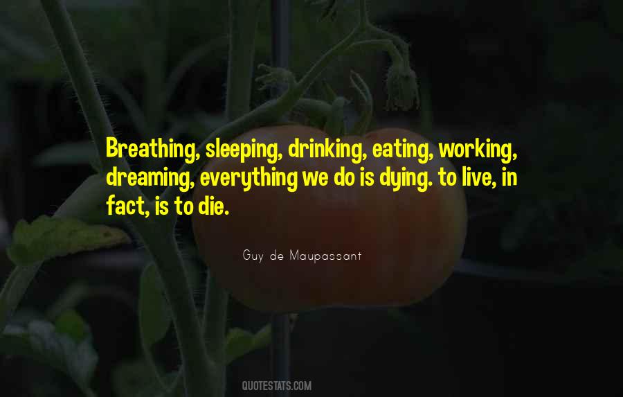 Eating Sleeping Drinking Quotes #618357