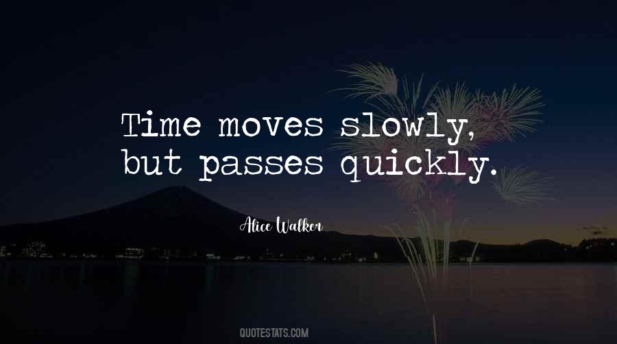 Time Passes Slowly Quotes #854213