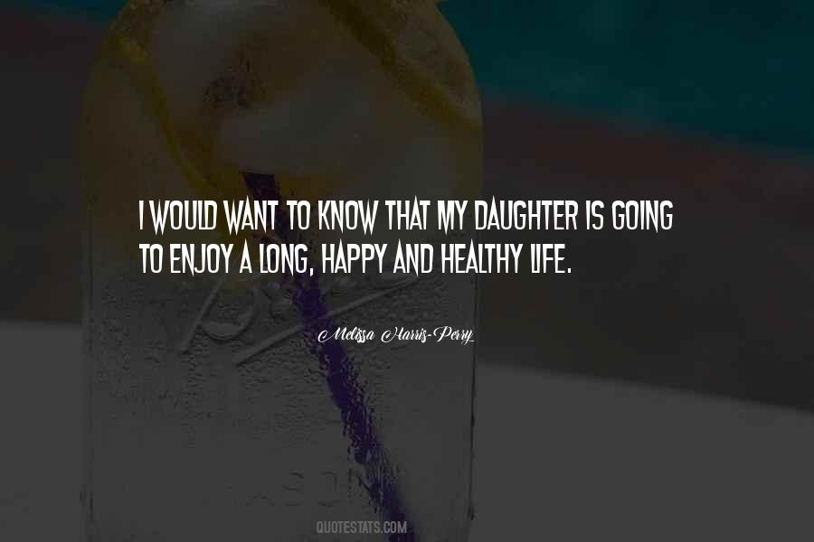 Healthy And Happy Life Quotes #1323092