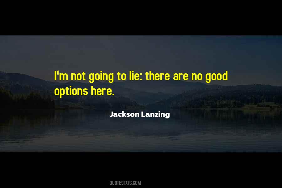 No Good Options Quotes #599701