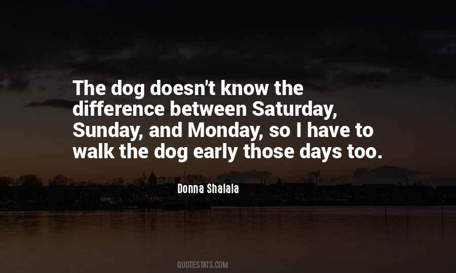 Quotes About The Dog Days #1082539