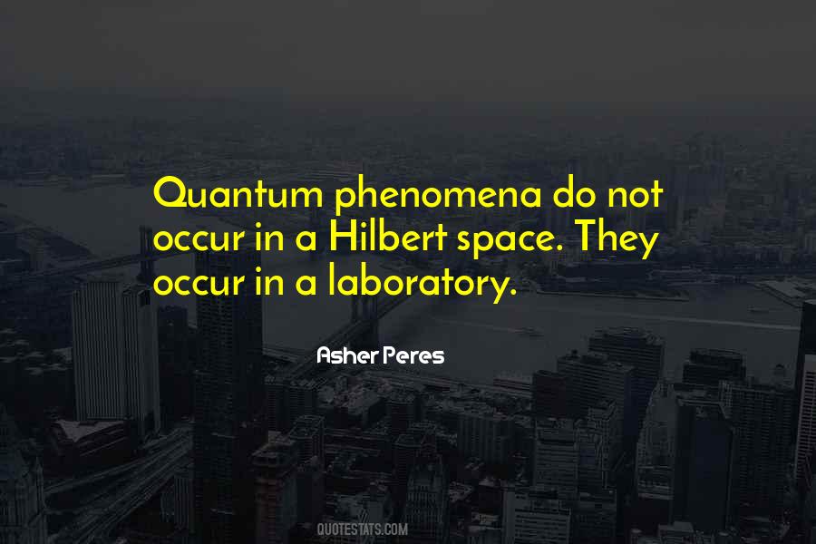 Quantum Phenomena Quotes #493089