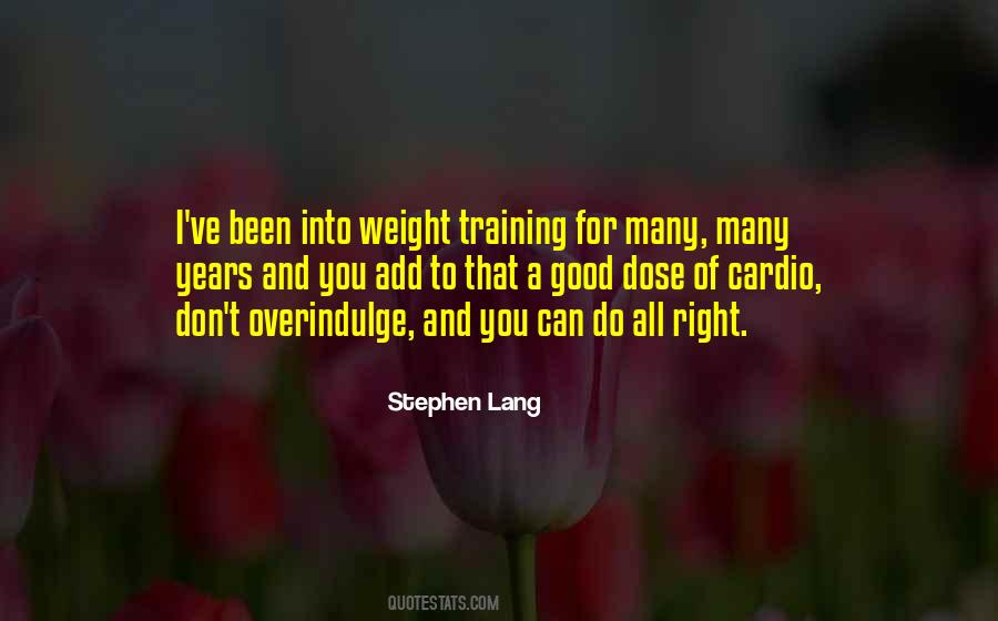 Quotes About Weight Training #1406731