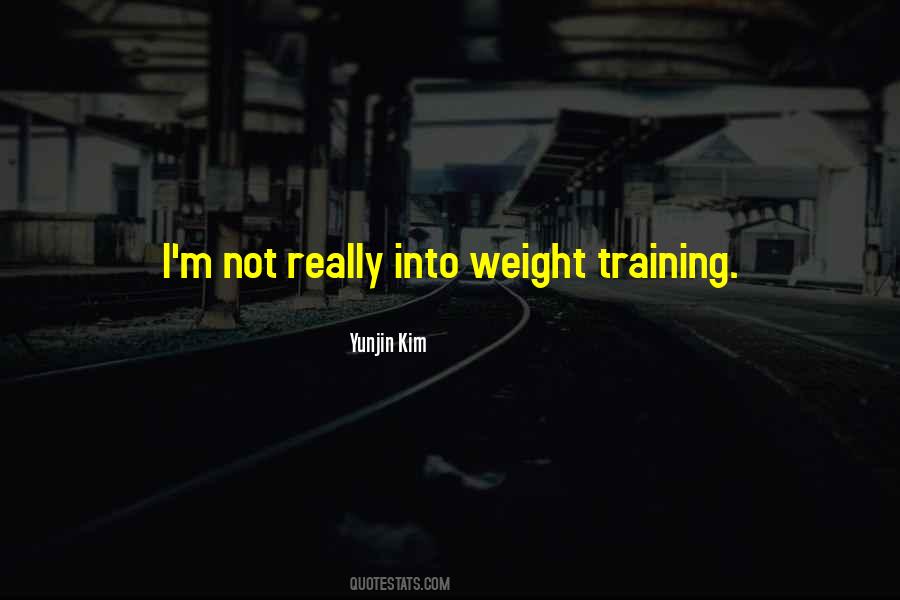 Quotes About Weight Training #37341