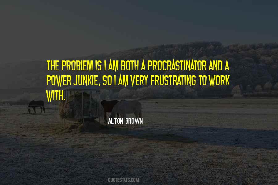 Quotes About Procrastinator #1157734