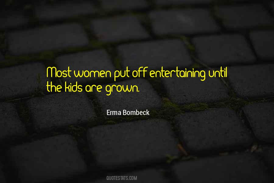 Kids Are Grown Quotes #275927