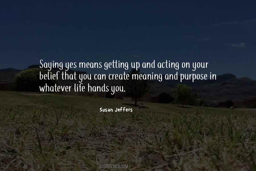 Quotes About Meaning And Purpose In Life #1391418