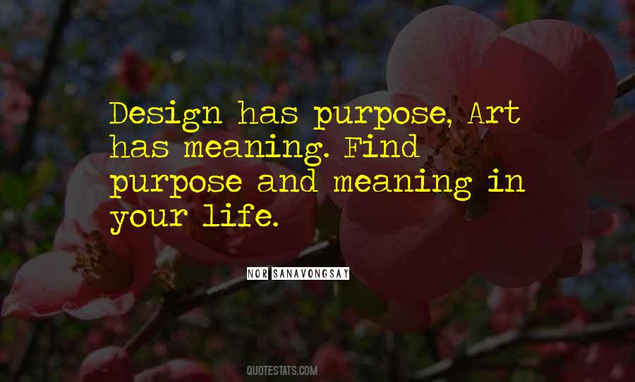 Quotes About Meaning And Purpose In Life #923453