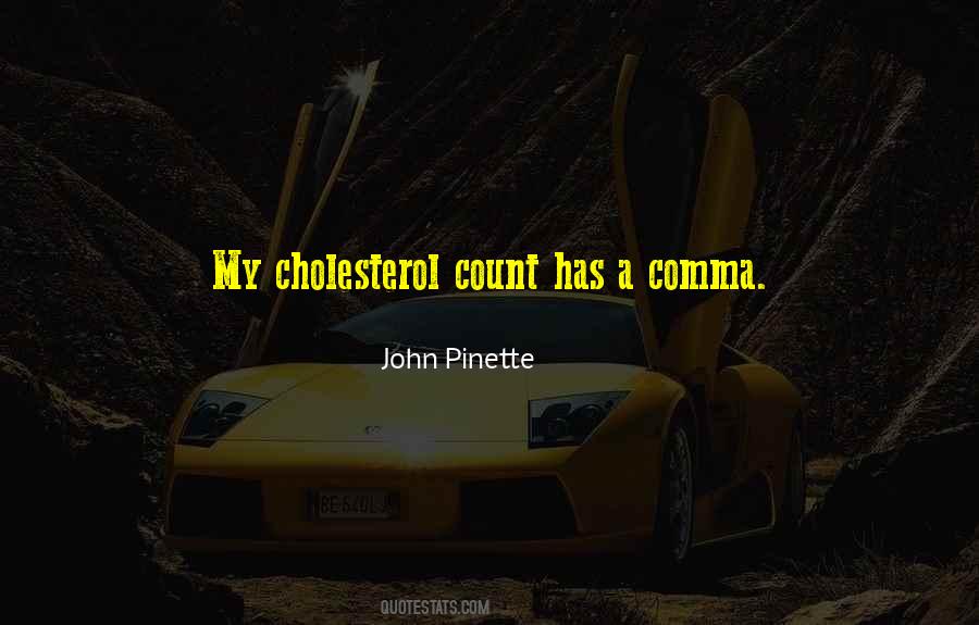 Quotes About Cholesterol #1590573