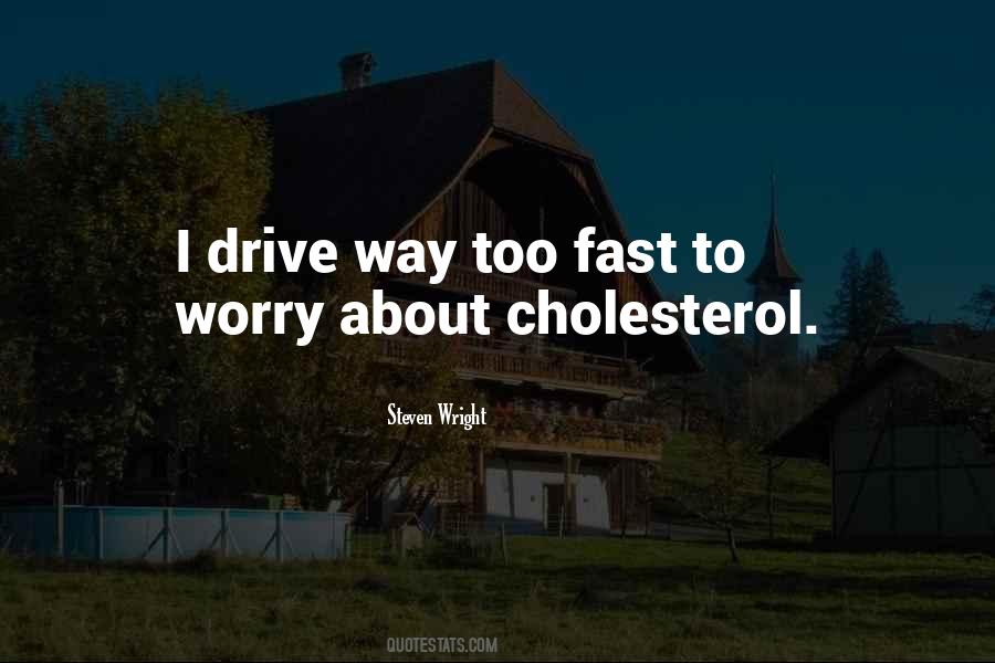 Quotes About Cholesterol #1674354