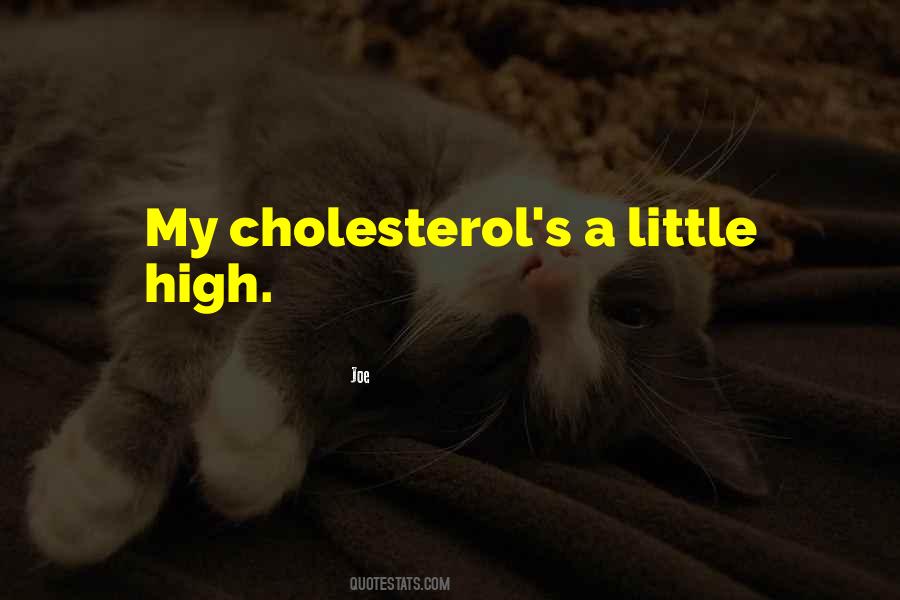 Quotes About Cholesterol #253037