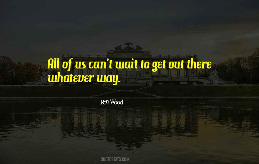 Can T Wait Quotes #1274401