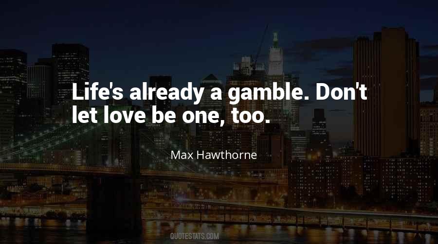 Love Gamble Quotes #1861066