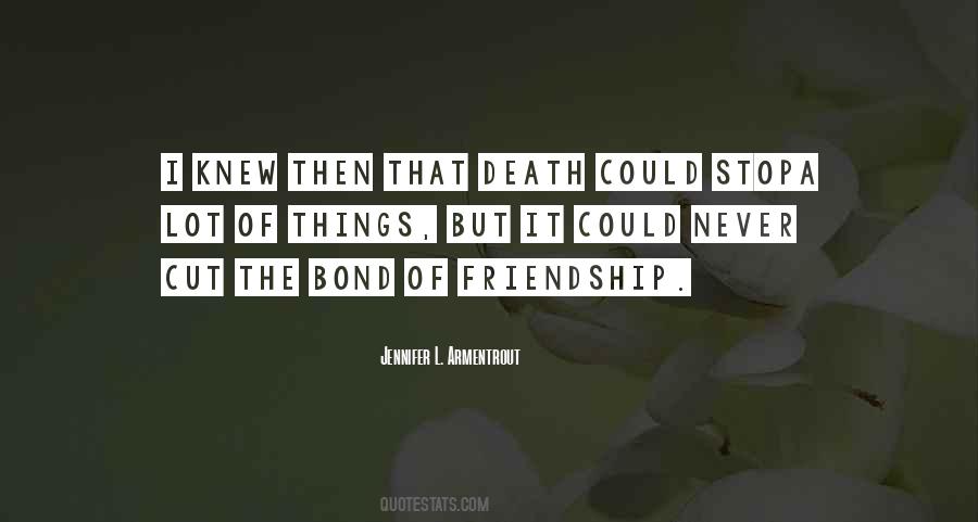 Bond Of Friendship Quotes #633214