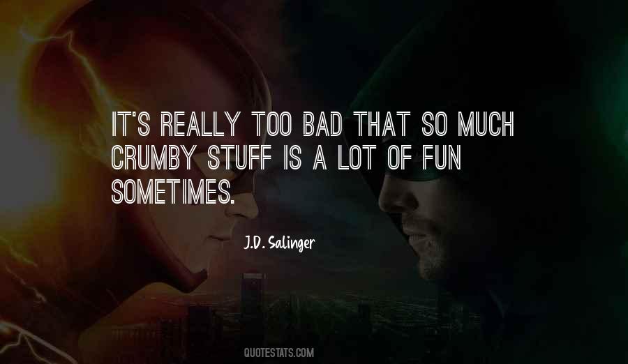 Quotes About Too Much Stuff #1694328