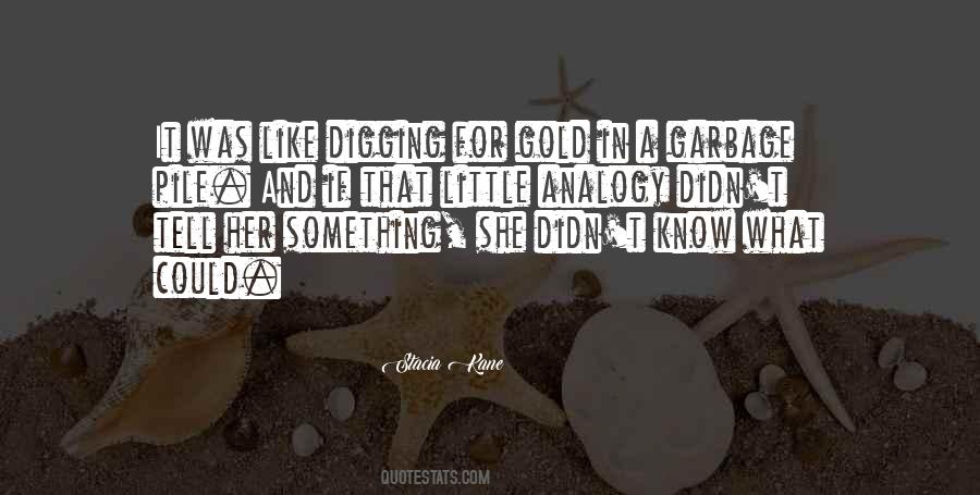 Quotes About Digging For Gold #238298