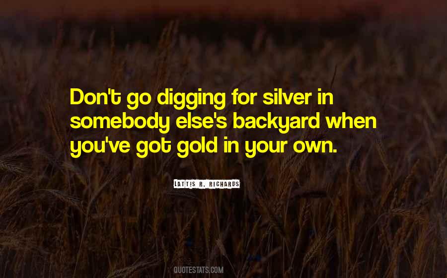 Quotes About Digging For Gold #608803