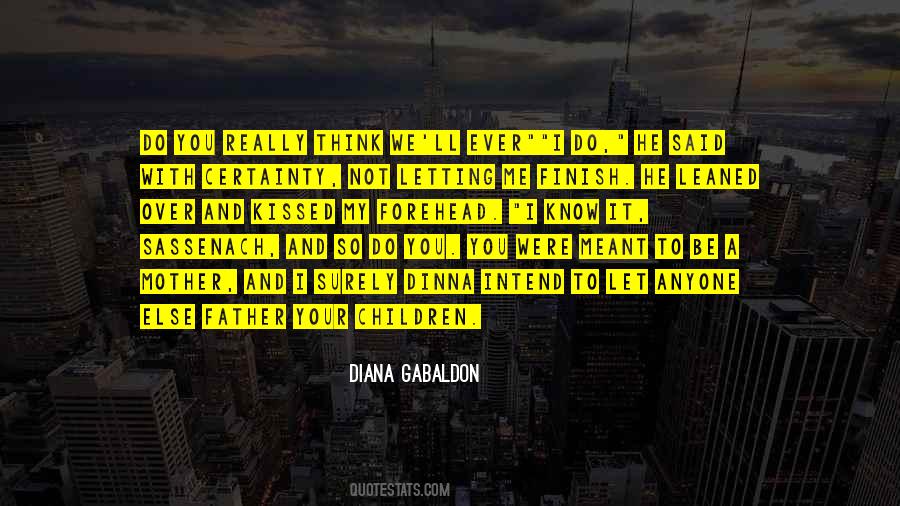 Quotes About Anyone Can Be A Father #586080