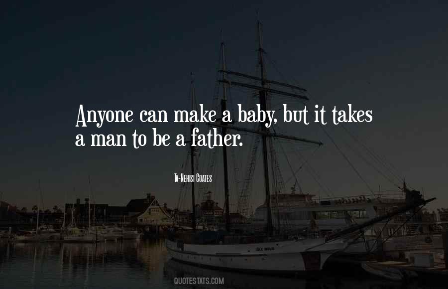Quotes About Anyone Can Be A Father #745185