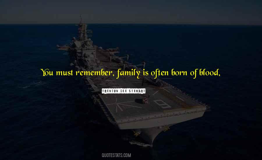 Quotes About Family Doesn't Have To Be Blood #388367