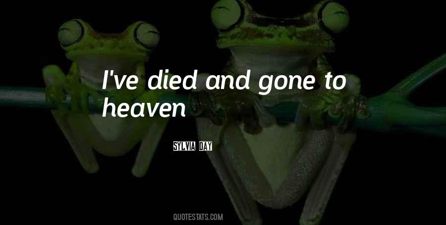 Quotes About Gone To Heaven #745795